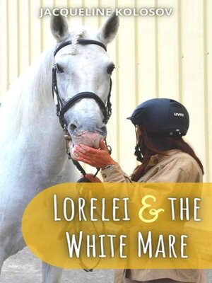 cover image of Lorelei and the White Mare
